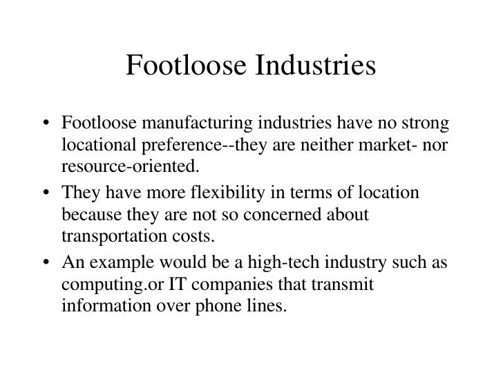 footloose industry example ap human geography